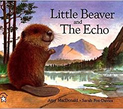 1 Little Beaver and the Echo - Children's Books by Amy MacDonald, Sarah Fox-Davies